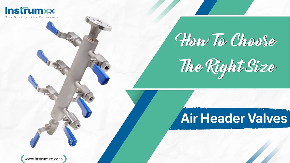 how-to-choose-the-right-size-air-header-valves