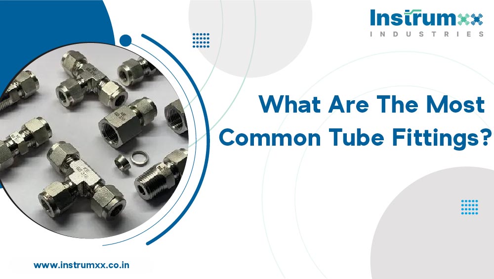 what-are-the-most-common-tube-fittings